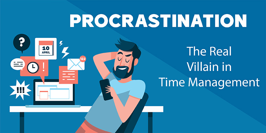 PROCRASTINATION- The Real Villain in Time Management