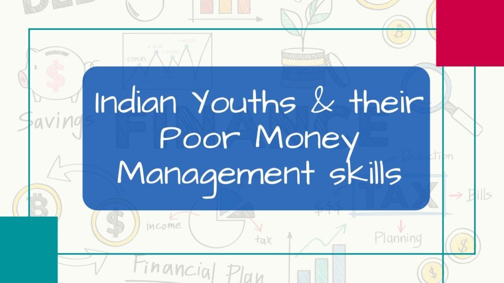 indian youths & their poor money management skills