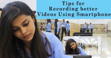 Tips for Recording better Videos Using Smartphone