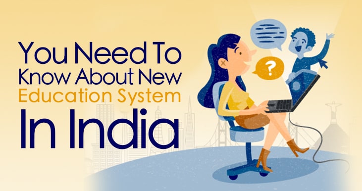 You Need To Know About New Education System In India