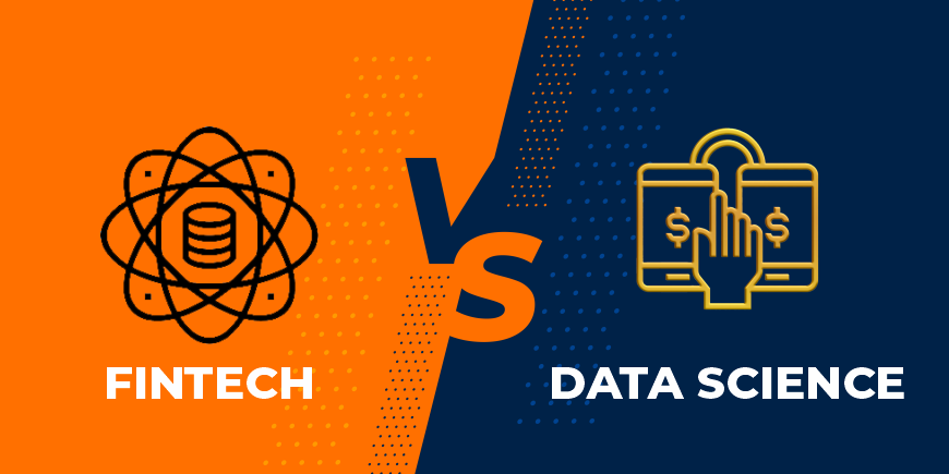 FinTech vs. Data Science - Comparison of Two Fast-Growing Industries