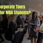 Why are Corporate Tours Essential for MBA Students?