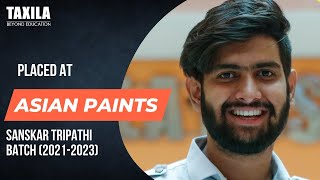 Sanskar Tripathi Placed at Asian Paints Limited | Student (2021-2023) at Taxila Business School
