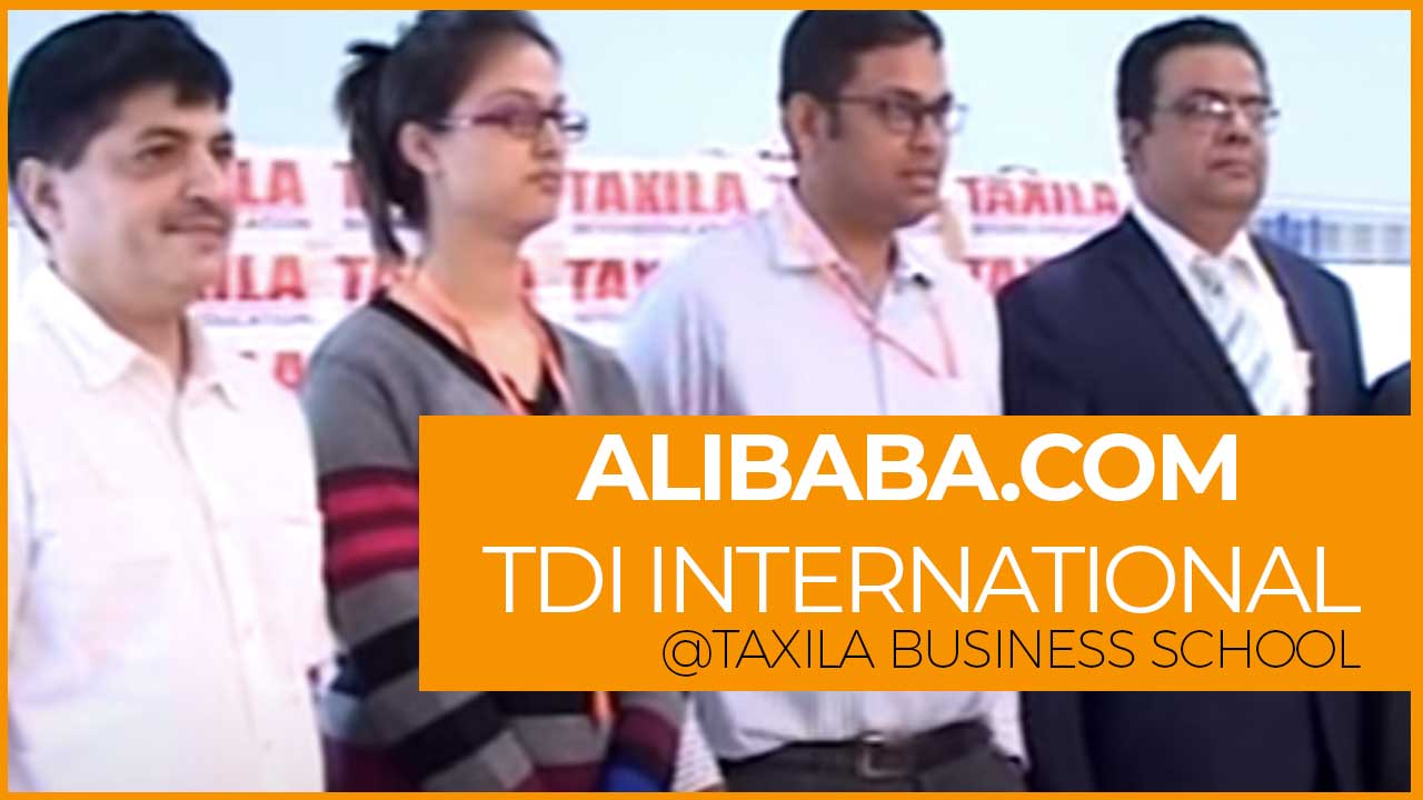 Why Taxila? alibaba.com & TDI international talks great about taxila business school