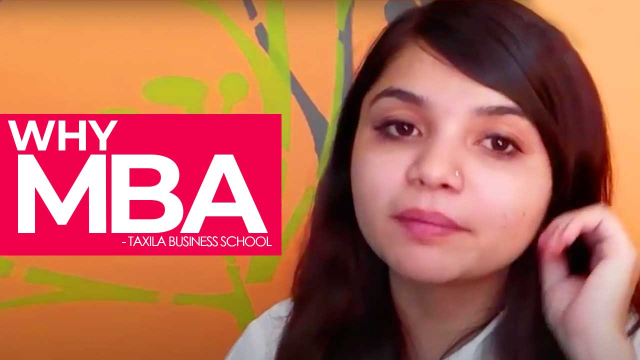 Why MBA, why taxila business school